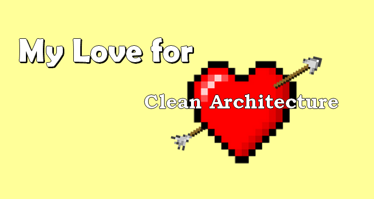 Mon Amour pour la Clean Architecture